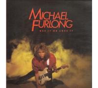 Michael Furlong - Use It Or Lose It