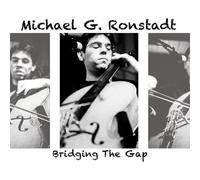 Michael G. Ronstadt - Bridging The Gap