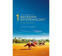 Michael G. Titelbaum - Fundamentals of Bayesian Epistemology 1 Intro - Y245z
