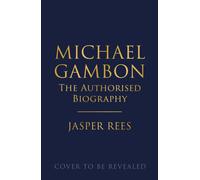 Michael Gambon : The Authorised Biography