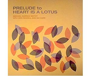 Michael Garrick Sext - Prelude To Heart Is A Lotus - CD - H4z
