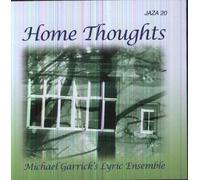 Michael Garrick's Lyric Ensemble - Home Thoughts
