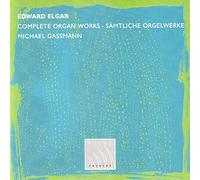 Michael Gassman - Elgar - Complete Organ Works