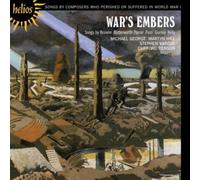 Michael George, Clifford Benson - War's Embers - A legacy of songs by composers who perished or suffered in World War I