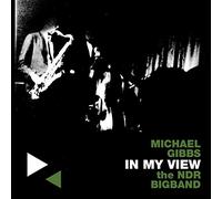 Michael Gibbs and The NDR Big Band - In My View