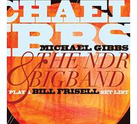 Michael Gibbs and The NDR Big Band - Play A Bill Frisell Set List
