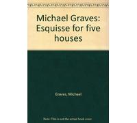 Michael Graves: Esquisse for five houses