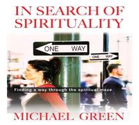Michael Green In Search of Spirituality: Finding a Way Through the Maze on Offer Michael Green Multicolor