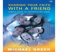 Michael Green Sharing your faith with a friend: Simple Steps To Introducing Michael Green Multicolor