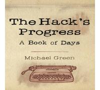 Michael Green The Hack's Progress: A Book of Days Paperback Michael Green Multicolor