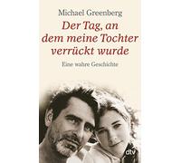 Michael Greenberg H Der Tag, an dem meine Tochter verrückt wurde: Ei (Paperback)