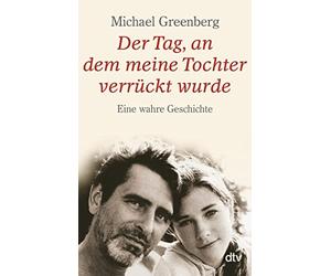 Michael Greenberg H Der Tag, an dem meine Tochter verrückt wurde: Ei (Paperback)