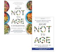 Michael Greger Collection 2 Books Set (The How Not to Age Cookbook & How Not to Age)