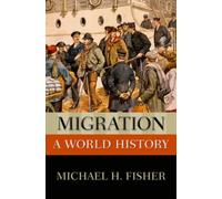 Michael H. Fisher - Migration A World History - Paperback - K555z