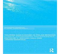 Michael Hall Tourism & Change in Polar Regions: Climate, Environments and Michael Hall Multicolor
