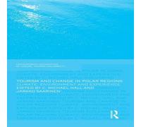 Michael Hall Tourism & Change in Polar Regions: Climate, Environments and Michael Hall Multicolor