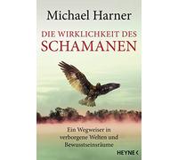 Michael Harner Die Wirklichkeit des Schamanen: Ein Wegweiser in ver (Paperback)