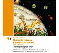 Michael Harner - Shamanic Journey Tibetan Bowl Sound