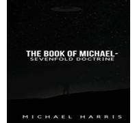 Michael Harris The Book of Michael - Sevenfold Doctrine - Paperback Michael Harris Multicolor