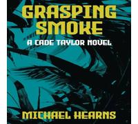 Michael Hearns Grasping Smoke: A Cade Taylor Novel Book - Paperback Michael Hearns Multicolor
