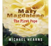 Michael Hearns Mary Magdalene - The First Pope Paperback Book Michael Hearns Multicolor