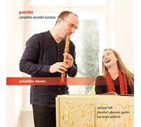 Michael Hell, Eva Maria Pollerus, Susanna Borsch, Sam Chapman, Thomas Platzgummer, Rebeka Rusó, Musicke's Pleasure Garden - J. Paisible: Complete Recorder Sonatas
