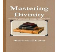 Michael Herbert Mastering Divinity Hardcover Book Michael Herbert Multicolor
