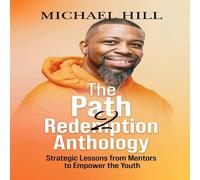 Michael Hill The Path2Redemption Anthology: Strategic Lessons from Mentors to Michael Hill Multicolor