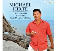 MICHAEL HIRTE - TRAUMREISE AUF DER MUNDHARMONIKA CD NEW