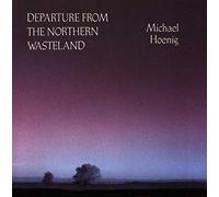 Michael Hoenig - Departure from the Northern Wasteland