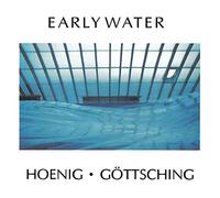 Michael Hoenig & Manuel Gottsching - Early Water