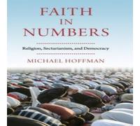 Michael Hoffman Faith in Numbers: Religion, Sectarianism, & Democracy Hardcover Book Michael Hoffman Multicolor