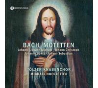Michael Hofstetter; Tolzer Knabenchor; Soren Leupold; Axel Wolf; Michael Schonfelder; Thomas Leininger; Robert Schroter - Motets of the Bach family