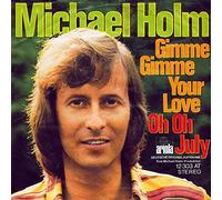 Michael Holm - Gimme Gimme Your Love / Oh Oh July - Ariola - 12 303 AT