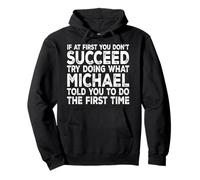 Michael - If At First You Don't Succeed Try Doing What Pullover Hoodie