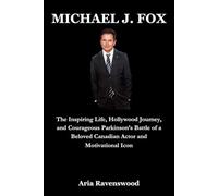 MICHAEL J. FOX: The Inspiring Life, Hollywood Journey, and Courageous Parkinson’s Battle of a Beloved Canadian Actor and Motivational Icon