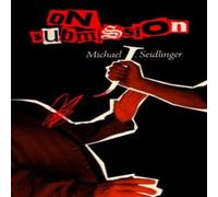 Michael J. Seidlinger On Submission Paperback Book Michael J. Seidlinger Multicolor