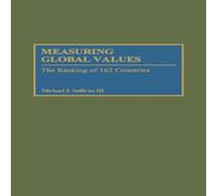 Michael J. Sullivan Measuring Global Values: The Ranking of 162 Countries Hardcover Book Michael J. Sullivan Multicolor
