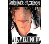 Michael Jackson - A Remarkable Life Unauthorized