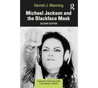 Michael Jackson and the Blackface Mask (Ashgate Popular and Folk Music Series)