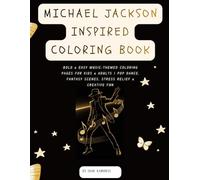 MICHAEL JACKSON INSPIRED COLORING BOOK: Bold & Easy Music-Themed Coloring Pages for Kids & Adults | Pop Dance, Fantasy Scenes, Stress Relief & Creative Fun