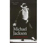 Michael Jackson, la véritable histoire