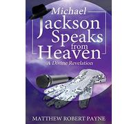 Michael Jackson Speaks from Heaven: A Divine Revelation