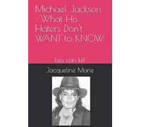 Michael Jackson : What His Haters Don't WANT to KNOW !: Lies can kill