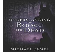 Michael James Understanding The Book Of The Dead Paperback Michael James Multicolor