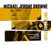 Michael Jerome Browne – Thats Where Its At