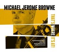 Michael Jerome Browne – Thats Where Its At