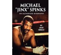 Michael "Jinx" Spinks: An Authorized Biography