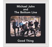 MICHAEL JOHN & THE BOTTOM LINE - Good Thing