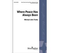 Michael John Trotta: Where Peace Has Always Been